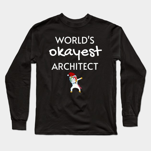 World's Okayest Architect Funny Tees, Unicorn Dabbing Funny Christmas Gifts Ideas for an Architect Long Sleeve T-Shirt by WPKs Design & Co